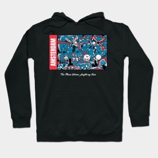 Amsterdam The Place Where Anything Goes Hoodie